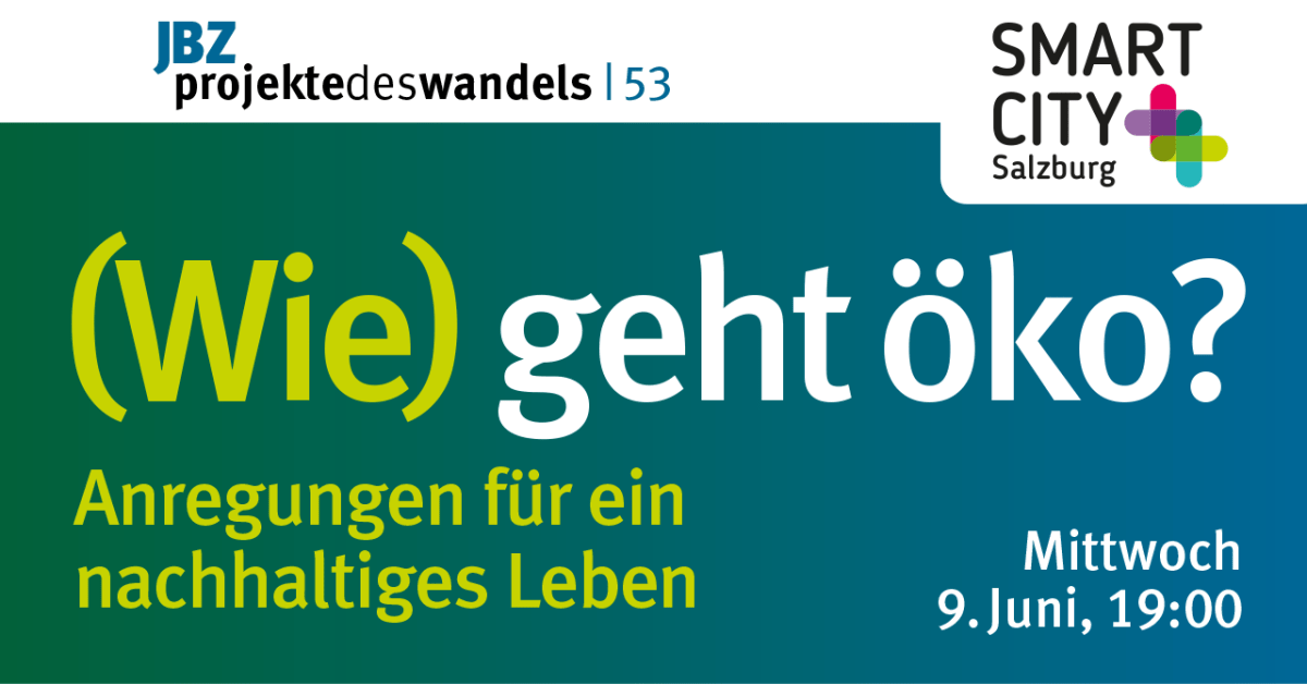 „(Wie) geht öko? Anregungen zu einem nachhaltigen Leben“ | Online-Vortrag der Robert-Jungk-Bibliothek am 9.&nbsp;Juni